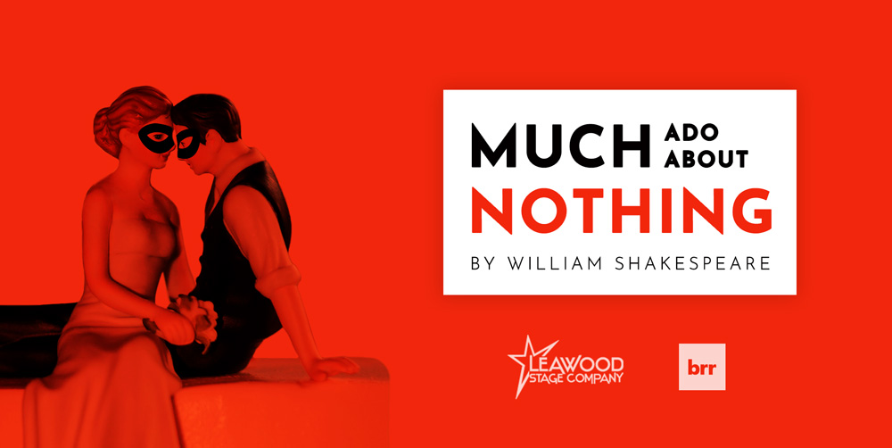 Much Ado About Nothing A Live Virtual Play from Leawood Stage Company