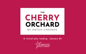 The Cherry Orchard Virtual Play Reading