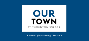 Our Town Virtual Play Reading