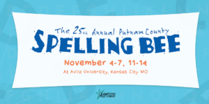 Leawood Stage Company presents “The 25th Annual Putnam County Spelling Bee