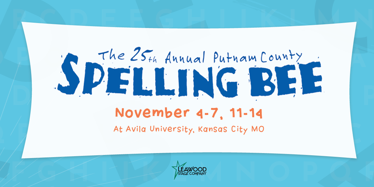 Leawood Stage Company presents “The 25th Annual Putnam County Spelling Bee